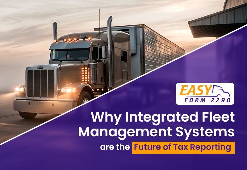 Why Integrated Fleet Management Systems are the Future of Tax Reporting?